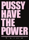 Pussy Have The Power (2014).jpg